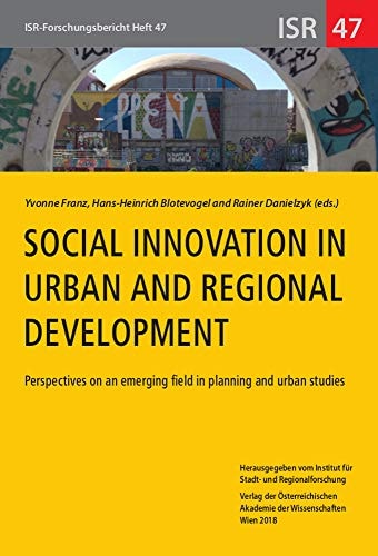Social Innovation in Urban and Regional Development Perspectives on an Emerging Field in Planning and Urban Studies