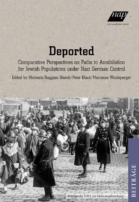 Deported: Comparative Perspectives on Paths to Annihilation for Jewish Populations under Nazi German Control