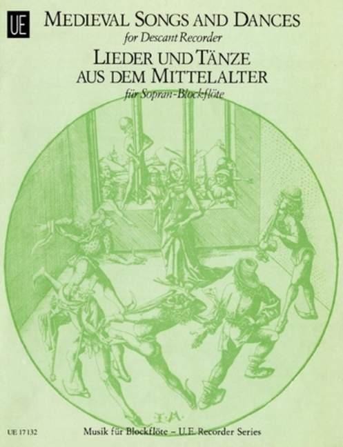Lieder und Tänze aus dem Mittelalter: für Sopranblockflöte.