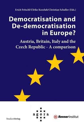 Democratisation and de-Democratisation in Europe?: Austria, Britain, Italy and the Czech Republic-A Comparison (Studien Verlag)