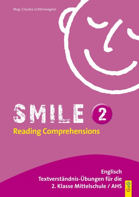 Smile - Reading Comprehensions 2: Textverständnis-Übungen für die 2. Klasse AHS/HS/NMS