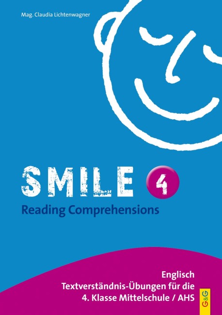 Smile - Reading Comprehensions 4: Englisch Textverständnis-Übungen für die 4. Klasse Mittelschule / AHS