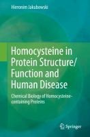 Homocysteine in Protein Structure/Function and Human Disease: Chemical Biology of Homocysteine-containing Proteins