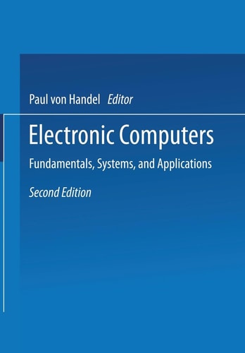 Electronic Computers Fundamentals, Systems, and Applications