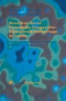 Blood-Brain Barrier Permeability Changes after Subarachnoid Haemorrhage: An Update: Clinical Implications, Experimental Findings, Challenges and Future Directions