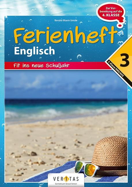 Englisch Ferienhefte nach der 3. Klasse - Fit ins neue Schuljahr  NMS und AHS: Ferienheft mit eingelegten Lösungen