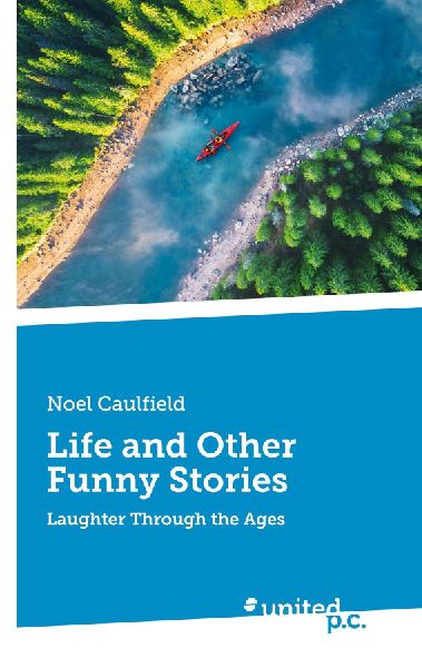 Life and Other Funny Stories: Laughter Through the Ages