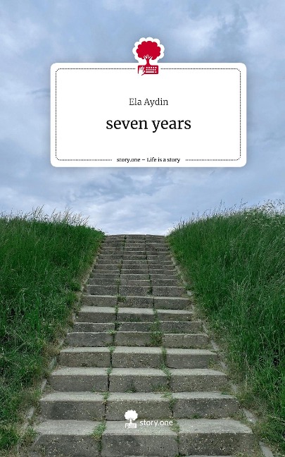 seven years. Life is a Story - story.one