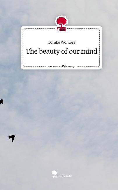 The beauty of our mind. Life is a Story - story.one