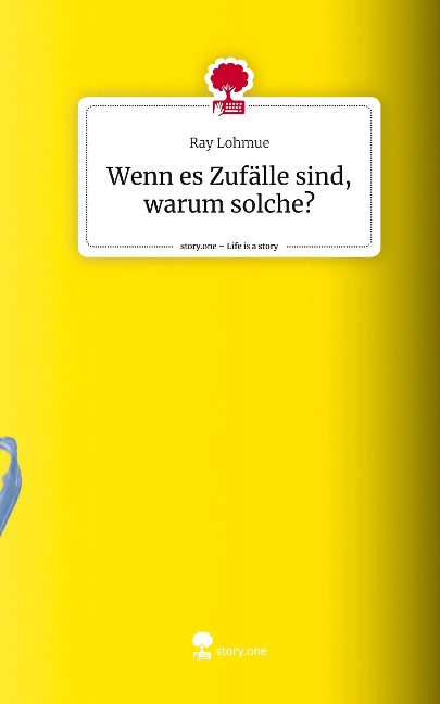 Wenn es Zufälle sind, warum solche?. Life is a Story - story.one