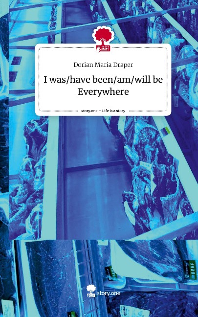 I was/have been/am/will be         Everywhere. Life is a Story - story.one