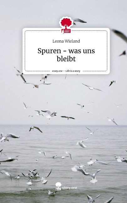 Spuren - was uns bleibt. Life is a Story - story.one