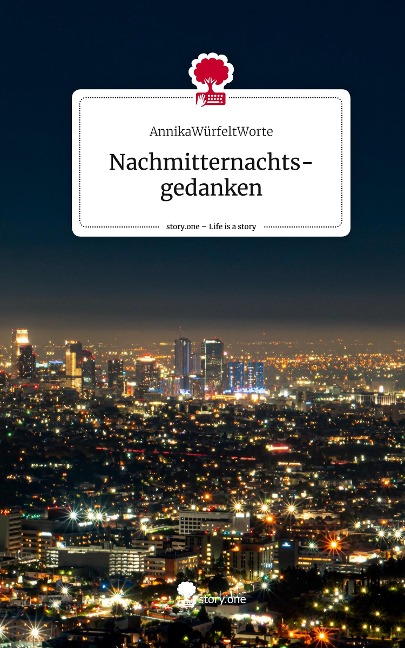 Nachmitternachts-gedanken. Life is a Story - story.one