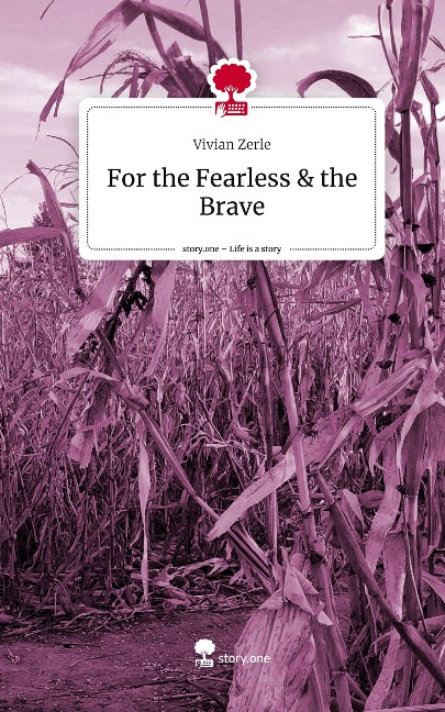For the Fearless & the Brave. Life is a Story - story.one