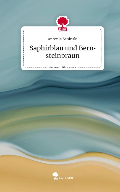 Saphirblau und Bernsteinbraun. Life is a Story - story.one