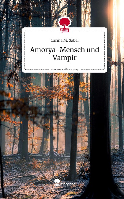 Amorya-Mensch und Vampir. Life is a Story - story.one