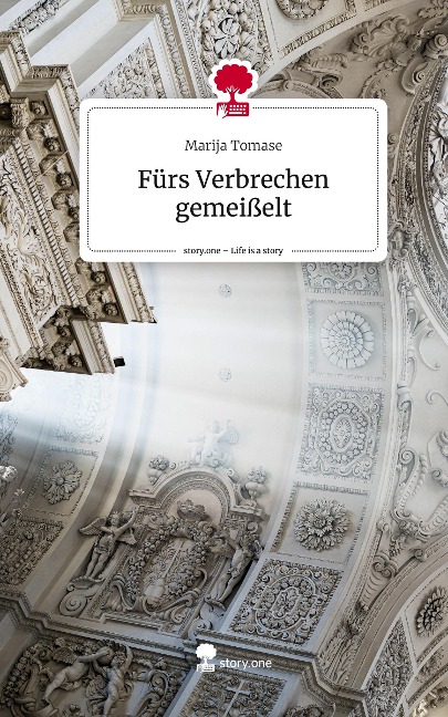 Fürs Verbrechen gemeißelt. Life is a Story - story.one