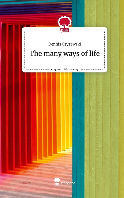 The many ways of life. Life is a Story - story.one
