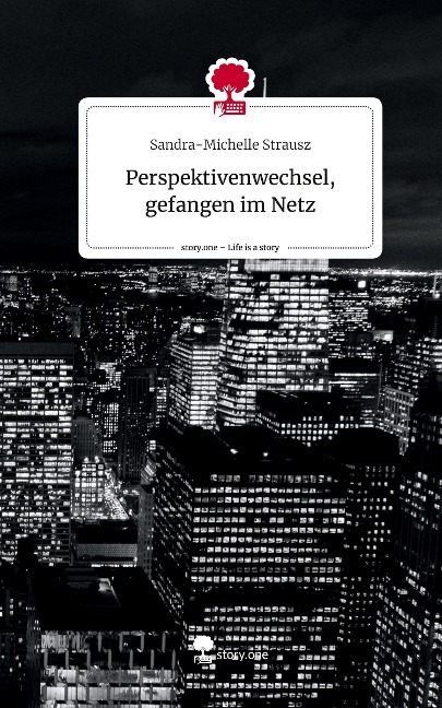 Perspektivenwechsel, gefangen im Netz. Life is a Story - story.one
