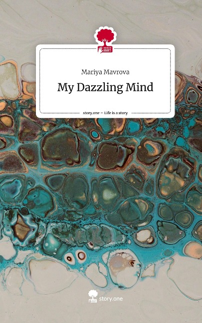 My Dazzling Mind. Life is a Story - story.one