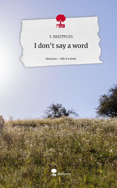 I dont say a word. Life is a Story - story.one