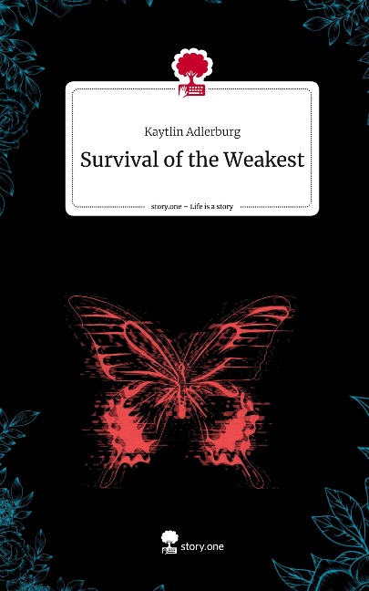 Survival of the Weakest. Life is a Story - story.one