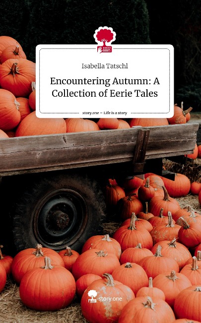 Encountering Autumn: A       Collection of Eerie Tales. Life is a Story - story.one