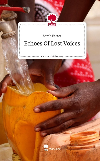Echoes Of Lost Voices. Life is a Story - story.one
