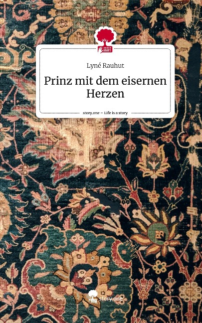 Prinz mit dem eisernen Herzen. Life is a Story - story.one