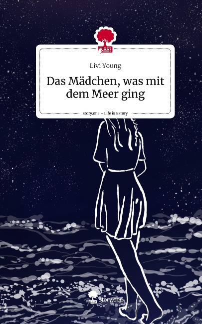 Das Mädchen, was mit dem Meer ging. Life is a Story - story.one