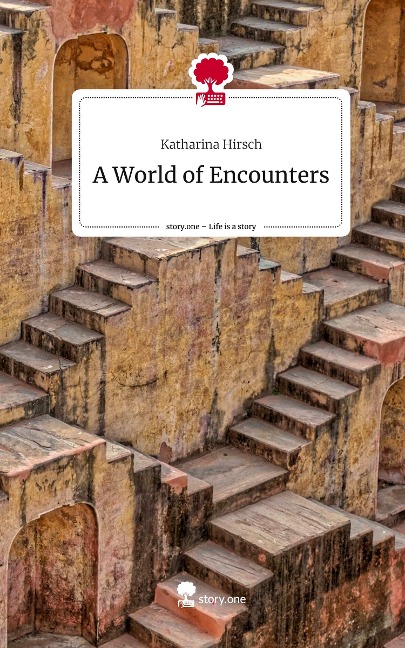 A World of Encounters. Life is a Story - story.one