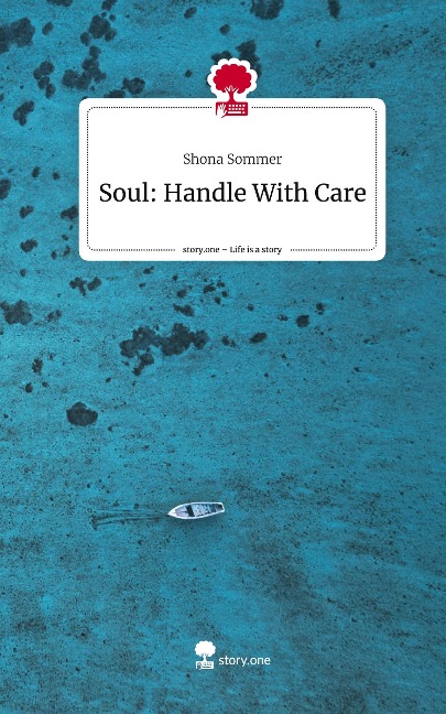 Soul: Handle With Care. Life is a Story - story.one