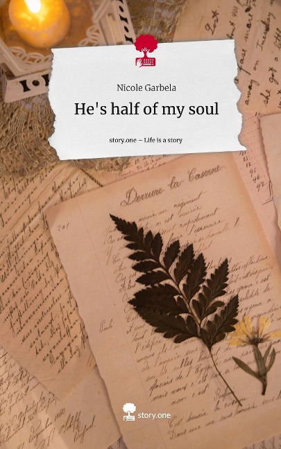 Hes half of my soul. Life is a Story - story.one