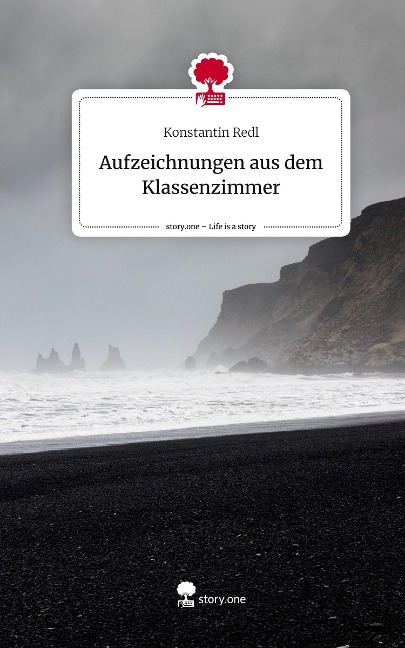 Aufzeichnungen aus dem Klassenzimmer. Life is a Story - story.one