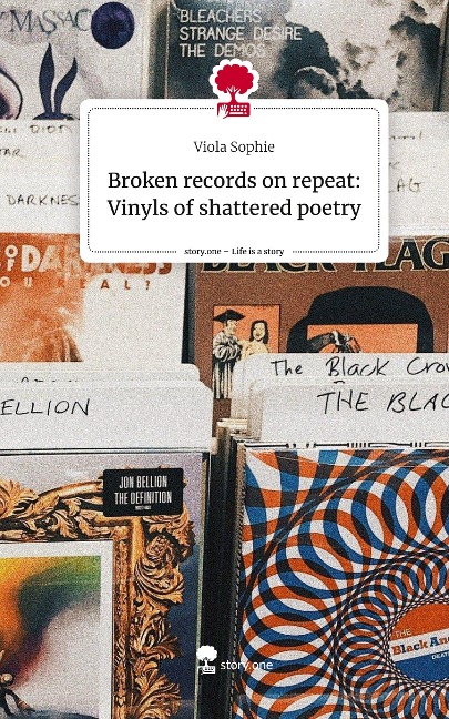 Broken records on repeat: Vinyls of shattered poetry. Life is a Story - story.one