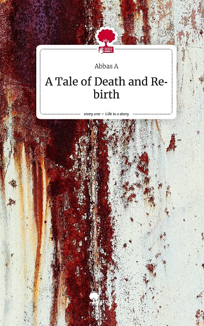 A Tale of Death and Rebirth. Life is a Story - story.one