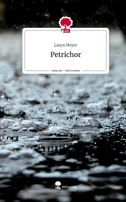 Petrichor. Life is a Story - story.one
