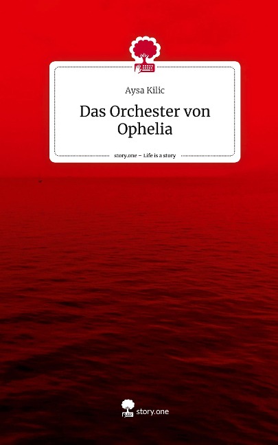 Das Orchester von Ophelia. Life is a Story - story.one
