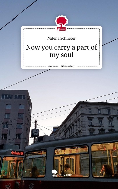 Now you carry a part of my soul. Life is a Story - story.one