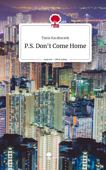P.S. Dont Come Home. Life is a Story - story.one