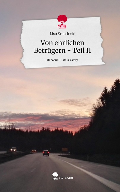 Von ehrlichen Betrügern - Teil II. Life is a Story - story.one