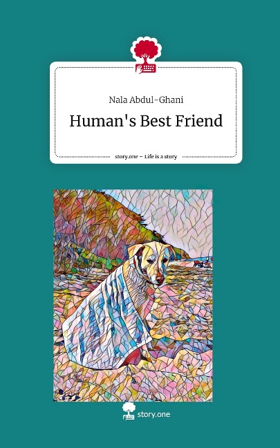 Humans Best Friend. Life is a Story - story.one