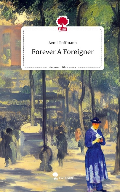 Forever A Foreigner. Life is a Story - story.one