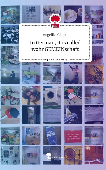 In German, it is called wohnGEMEINschaft. Life is a Story - story.one