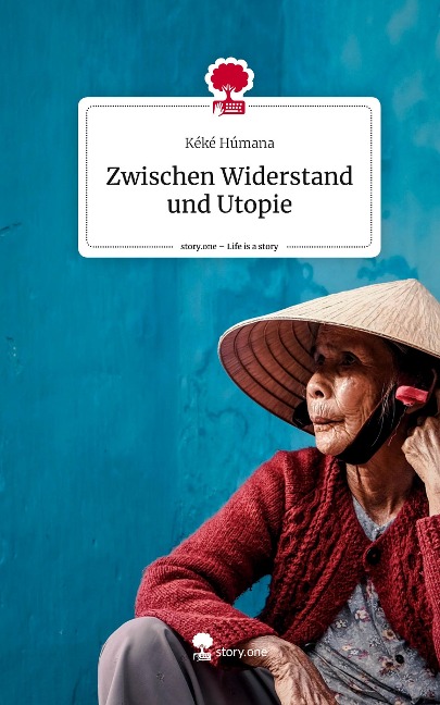 Zwischen Widerstand und Utopie. Life is a Story - story.one