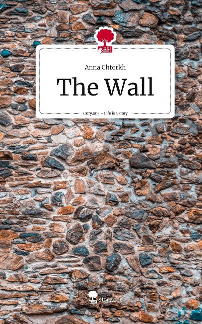 The Wall. Life is a Story - story.one