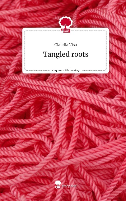 Tangled roots. Life is a Story - story.one