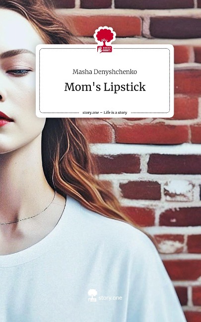 Moms Lipstick. Life is a Story - story.one