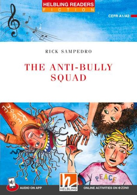 Helbling Readers Red Series, Level 2 / The Anti-bully Squad + app + e-zone: Helbling Readers Red Series / Level 2 (A1/A2)