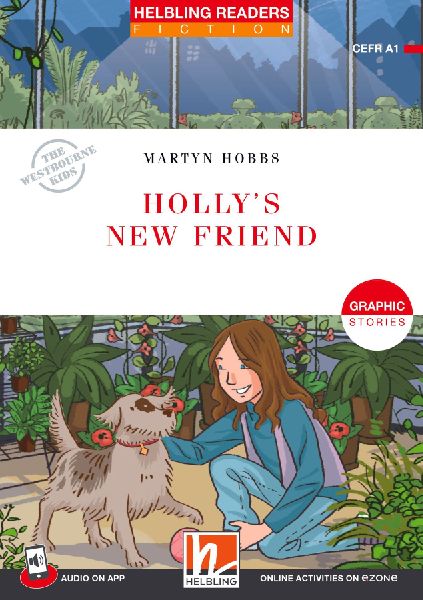 Helbling Readers Red Series, Level 1 / Holly's New Friend: Graphic Stories / Helbling Readers Red Series / Level 1 (A1)